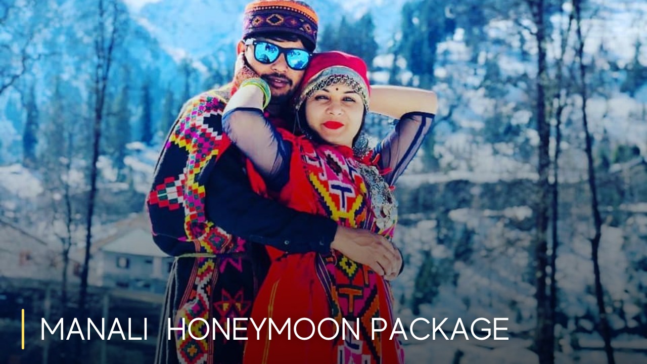 Honeymoon package Shimla Manali